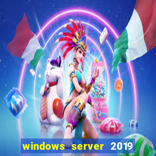 windows server 2019 iso pt-br download